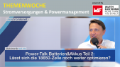 Power-Talk Batterien&Akkus Teil 2: Lässt sich die 18650-Zelle noch weiter optimieren?