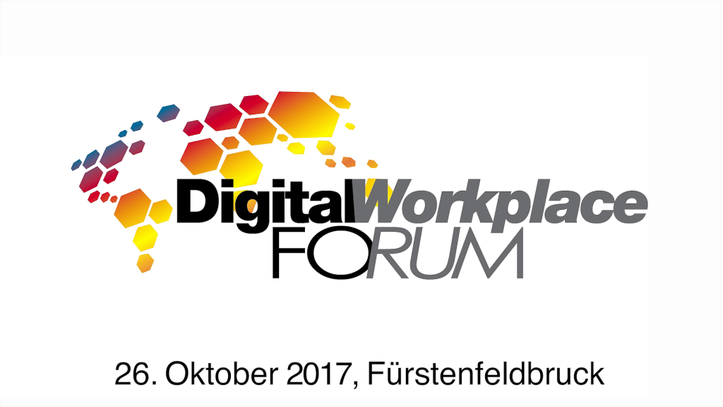 Ausblick: Digital Workplace Forum 2017