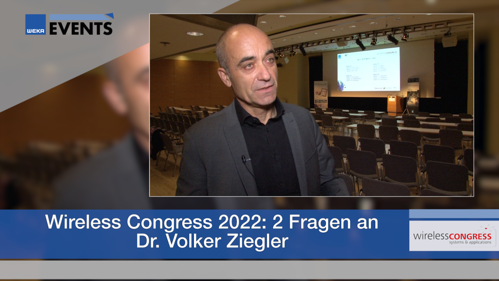 Wireless Congress 2022: 2 Fragen an Dr. Volker Ziegler