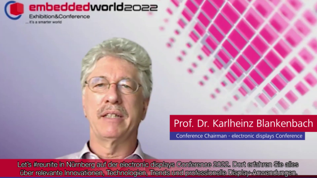 The electronic displays Conference 2022 will open it’s doors on June 22 and 23 in Nuernberg. Conference chair Prof. Dr. Karlheinz Blankenbach introduces the highlights of this year’s event.